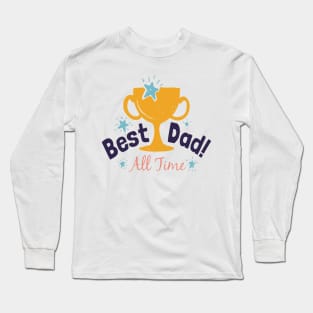 Best dad all time Long Sleeve T-Shirt